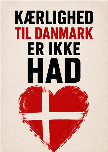 Plakat: Kærlighed til Danmark er ikke had