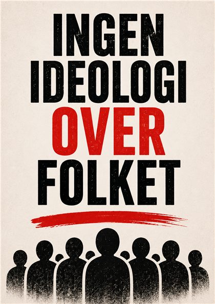 Plakat: Ingen ideologi over folket
